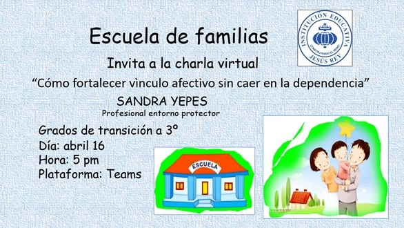 Charla Escuela de Familias Jesús Rey Abril Charla Escuela de Familias Jesús Rey Abril